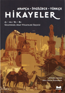 Arapça, İngilizce, Türkçe Hikayeler (A1-A2/B1-B2) Geleneksel Arap Hikayeleri Seçkisi