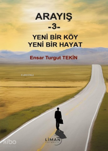 Arayış - 3;Yeni Bir Köy Yeni Bir Hayat
