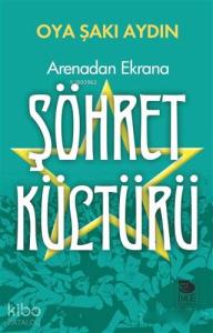Arenadan Ekrana Şöhret Kültürü