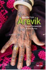 Arevik;Dersim Tertelesinde Bir Ermeni Kızı