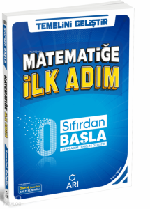 Arı Yayıncılık 0 Sıfırdan Başla Matematik Matematiğe İlk Adım