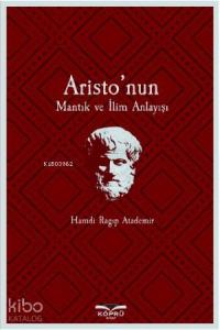 Aristo'nun Mantık ve İlim Anlayışı