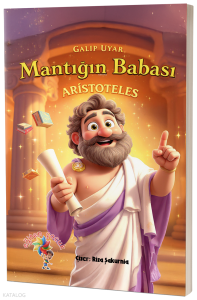 Aristoteles - Mantığın Babası