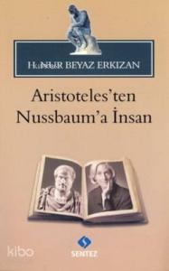Aristoteles'ten Nussbaum'a İnsan