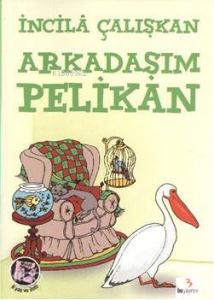 Arkadaşım Pelikan