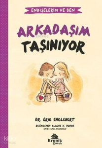 Arkadaşım Taşınıyor - Endişelerim ve Ben 3