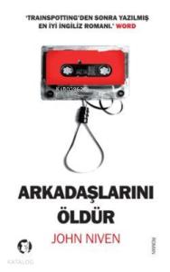 Arkadaşlarını Öldür