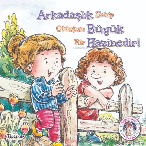 Arkadaşlık Büyük Hazinedir!