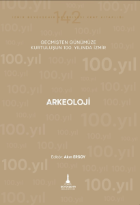 Arkeoloji  ;Geçmişten Günümüze Kurtuluşun 100. Yılında İzmir