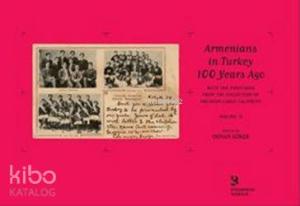 Armenians in Turkey 100 Years Ago With the Postcards from the Collection of Orlando Carlo Calumeno 2