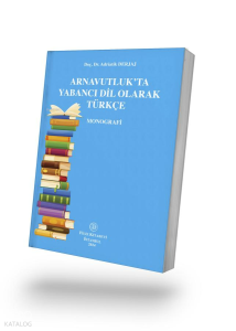 Arnavutluk’ta Yabancı Dil Olarak Türkçe Monografi
