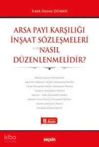 Arsa Payı Karşılığı İnşaat Sözleşmeleri Nasıl Düzenlenmelidir?