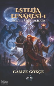 Arş'ın Gölgesinde;Estelia Efsanesi -1