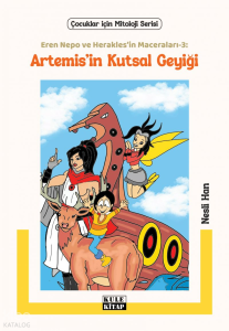 Artemis’in Kutsal Geyiği;Eren Nepo ve Herakles’in Maceraları-3
