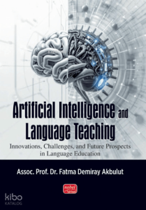 Artificial Intelligence and Language Teaching;Innovations, Challenges, and Future Prospects in Language Education