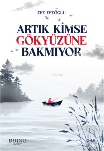 Artık Kimse Gökyüzüne Bakmıyor