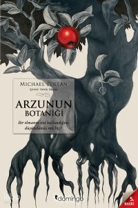 Arzunun Botaniği; Bir Elmanın Sizi Kullandığını Düşündünüz mü Hiç?