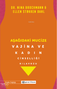 Aşağıdaki Mucize Vajina ve Kadın Cinselliği Kılavuzu