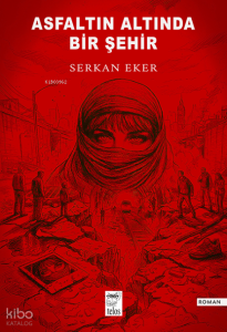 Asfaltın Altında Bir Şehir
