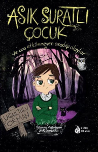 Asık Suratlı Çocuk-1: Uğultulu Orman (İmzalı Kitap)