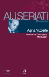 Aşina Yüzlerle; Ailesine ve Dostlarına Mektuplar