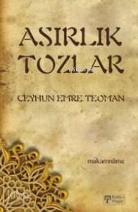 Asırlık Tozlar; Makamnâme