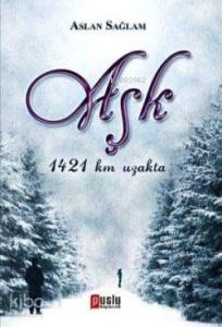 Aşk; 1421 km Uzakta