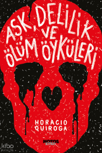 Aşk, Delilik ve Ölüm Öyküleri