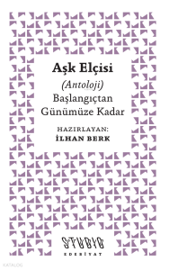 Aşk Elçisi – Başlangıçtan Günümüze Kadar (Antoloji)