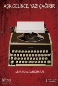 Aşk Gelince,Yazı Çağırır