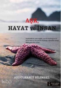 Aşk, Hayat ve İnsan