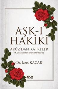 Aşk-ı Hakiki; Aruz'dan Katreler