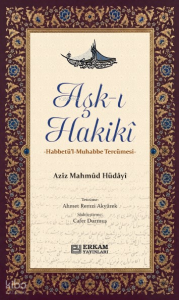 Aşk-ı Hakiki;Habbetü'l-Muhabbe Tercümesi