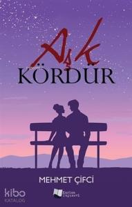 Aşk Kördür