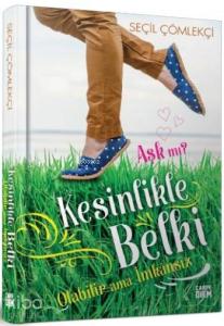 Aşk Mı ? Kesinlikle Belki; Olabilir Ama İmkansız