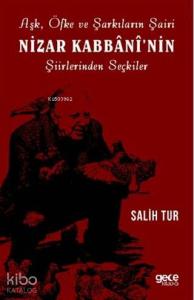 Aşk Öfke ve Şarkıların Şairi Nizar Kabbaninin Şiirlerinden Seçkiler