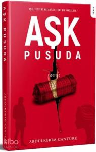 Aşk Pusuda; Aşk Yepyeni Kalabilen Eski Bir Masaldır