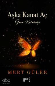 Aşka Kanat Aç; Gece Kelebeği
