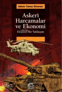 Askeri Harcamalar ve Ekonomi; Eleştirel Bir Yaklaşım