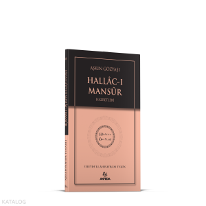 Aşkın Gözyaşı Hallacı Mansur Hz. - Hidayet Öncüleri 6