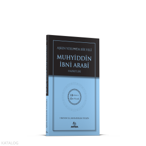 Aşkın Yolunda Bir Veli Muhyiddin İbni Arabi Hz. - Hidayet Öncüleri 7