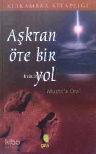 Aşktan Öte Bir Yol