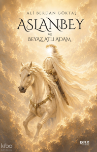 Aslan Bey ve Beyaz Atlı Adam