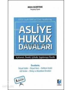 Asliye Hukuk Davaları 6100 Sayılı HMK'ya Göre Hazırlanmış