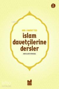 Asr-ı Saadet'ten İslam Davetçilerine Dersler