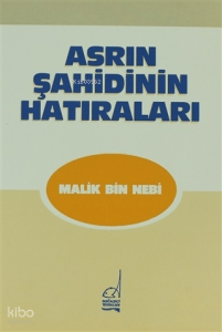 Asrın Şahidinin Hatıraları