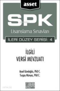 ASSET İlgili Vergi Mevzuatı; SPK Lisanslama Sınavları İleri Düzey Serisi:4