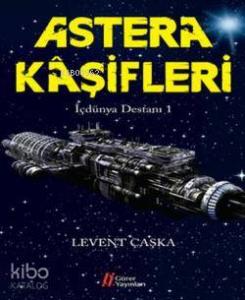 Astera Kaşifleri - İçdünya Destanı -1