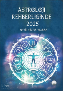 Astroloji Rehberliğinde 2025