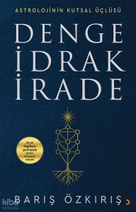 Astrolojinin Kutsal Üçlüsü Denge İdrak İrade